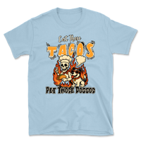 Eat Those Tacos Pet Those Doggos Funny T-Shirt