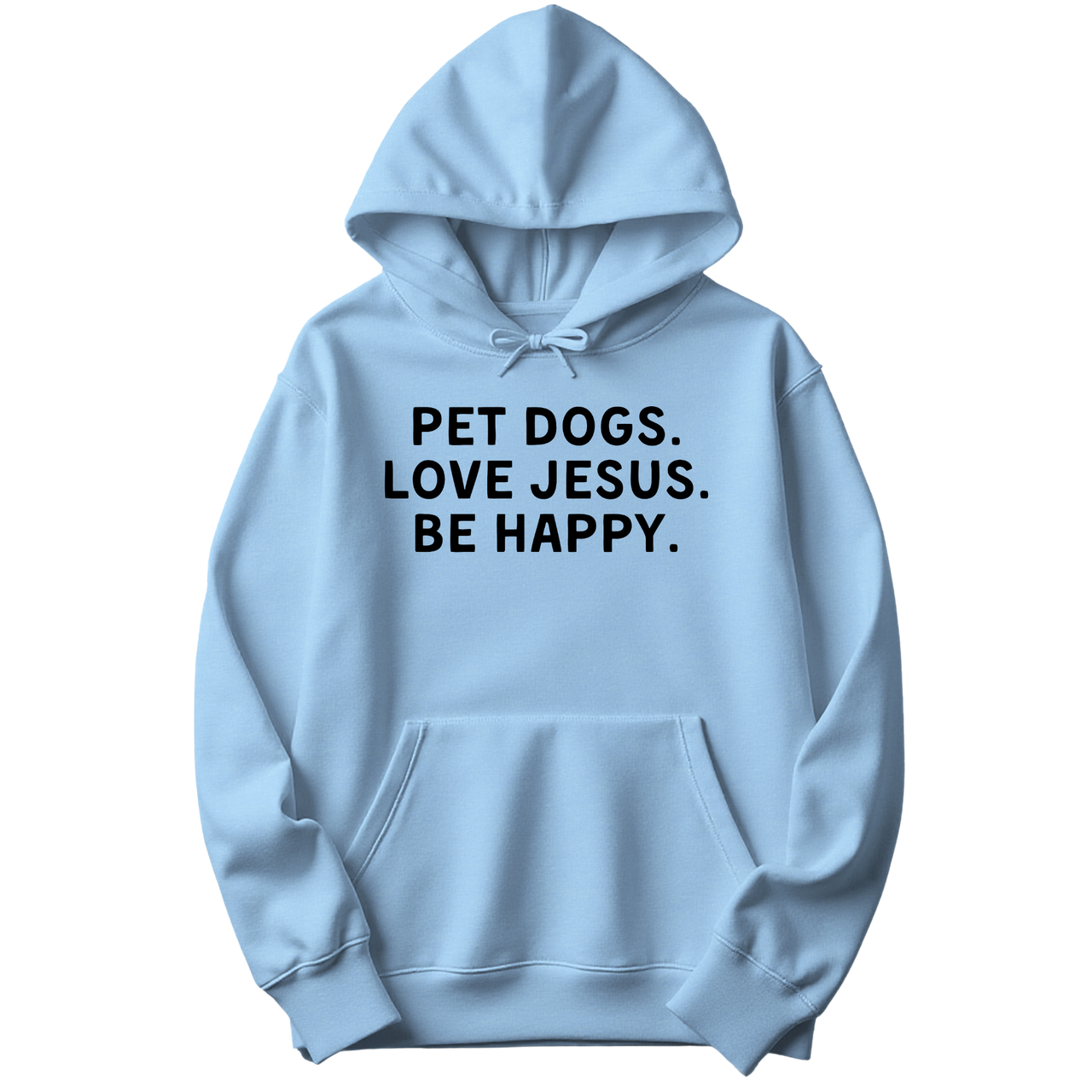 Pet Dogs Love Jesus Be Happy Hoodie