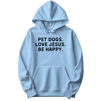 Pet Dogs Love Jesus Be Happy Hoodie