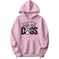 Life Is Better With My Dogs Hoodie
