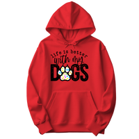 Life Is Better With My Dogs Hoodie
