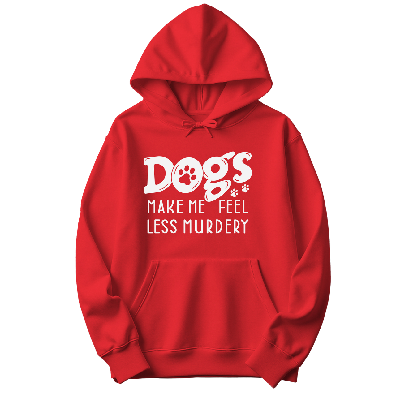 Dogs Make Me Feel Less Murdery Hoodie