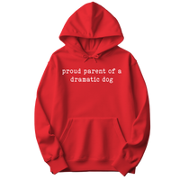 Proud Parent Of A Dramatic Dog Hoodie