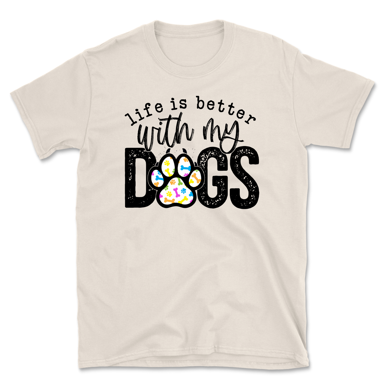 Life Is Better With My Dogs T-Shirt