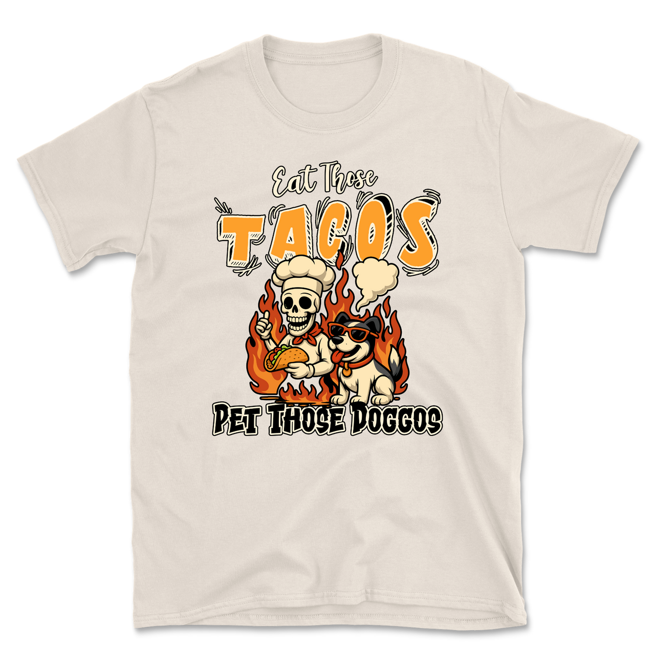 Eat Those Tacos Pet Those Doggos Funny T-Shirt