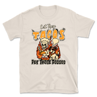 Eat Those Tacos Pet Those Doggos Funny T-Shirt
