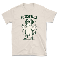 Fetch This - Funny Dog Shirt