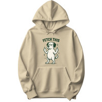 Fetch This - Funny Dog Hoodie