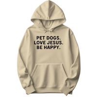 Pet Dogs Love Jesus Be Happy Hoodie