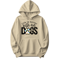 Life Is Better With My Dogs Hoodie