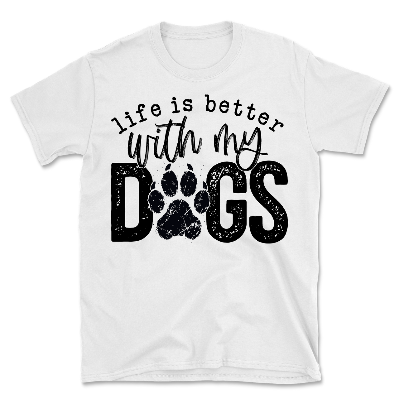 Life Is Better With My Dogs T-Shirt
