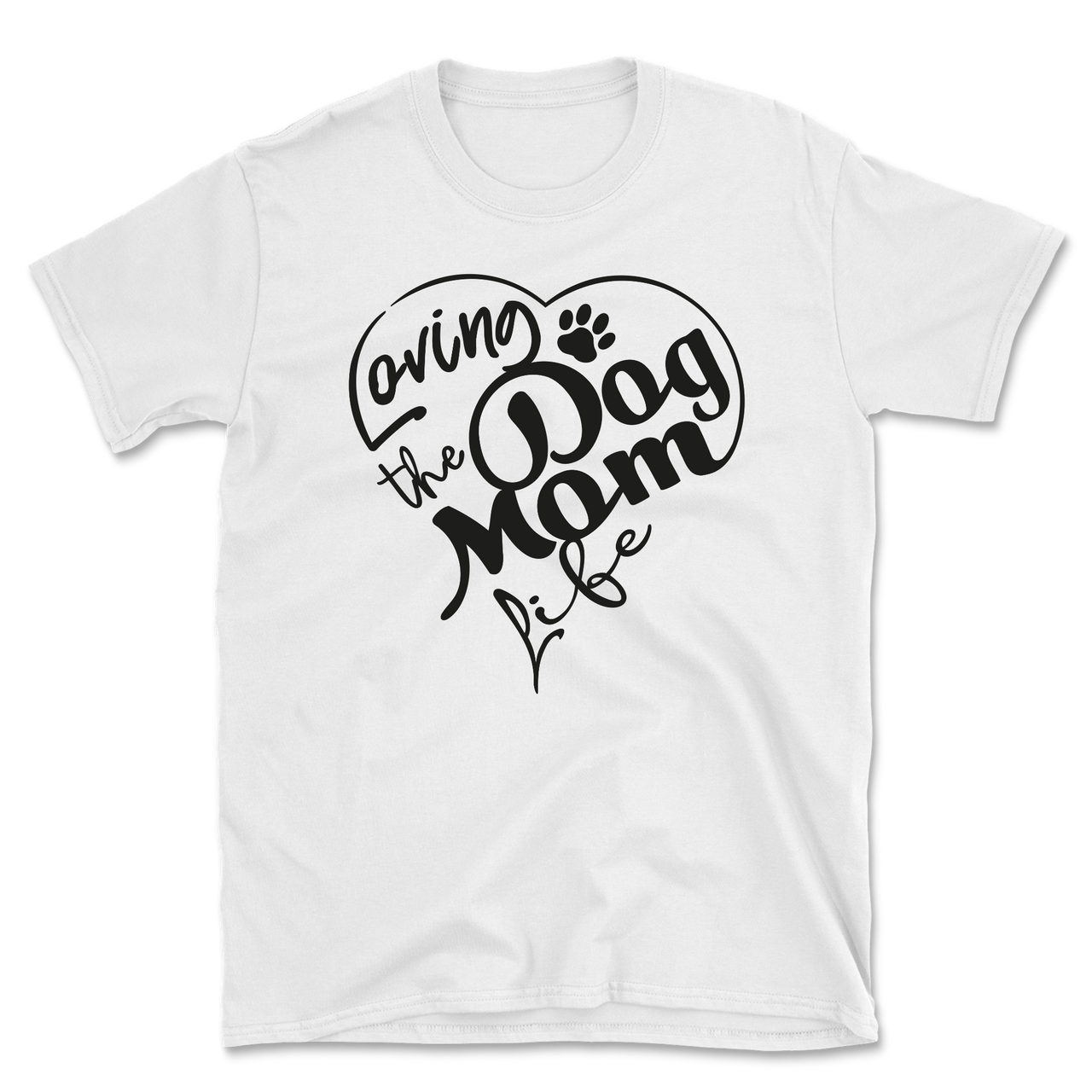 Loving The Dog Mom Life T-Shirt