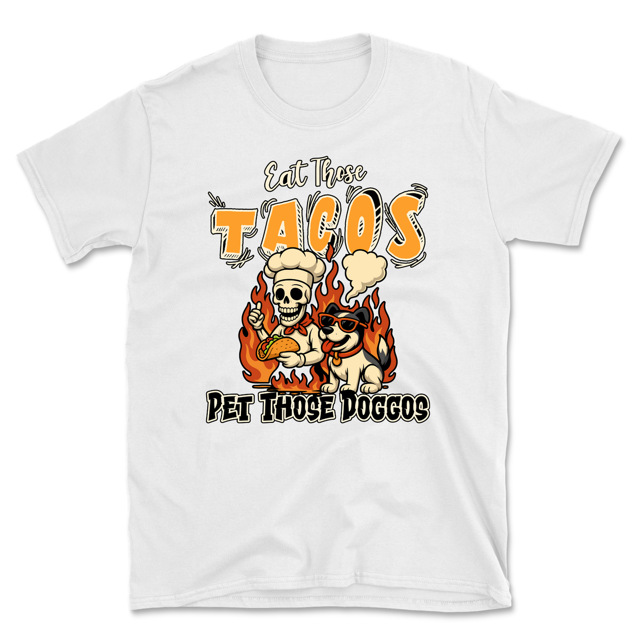 Eat Those Tacos Pet Those Doggos Funny T-Shirt
