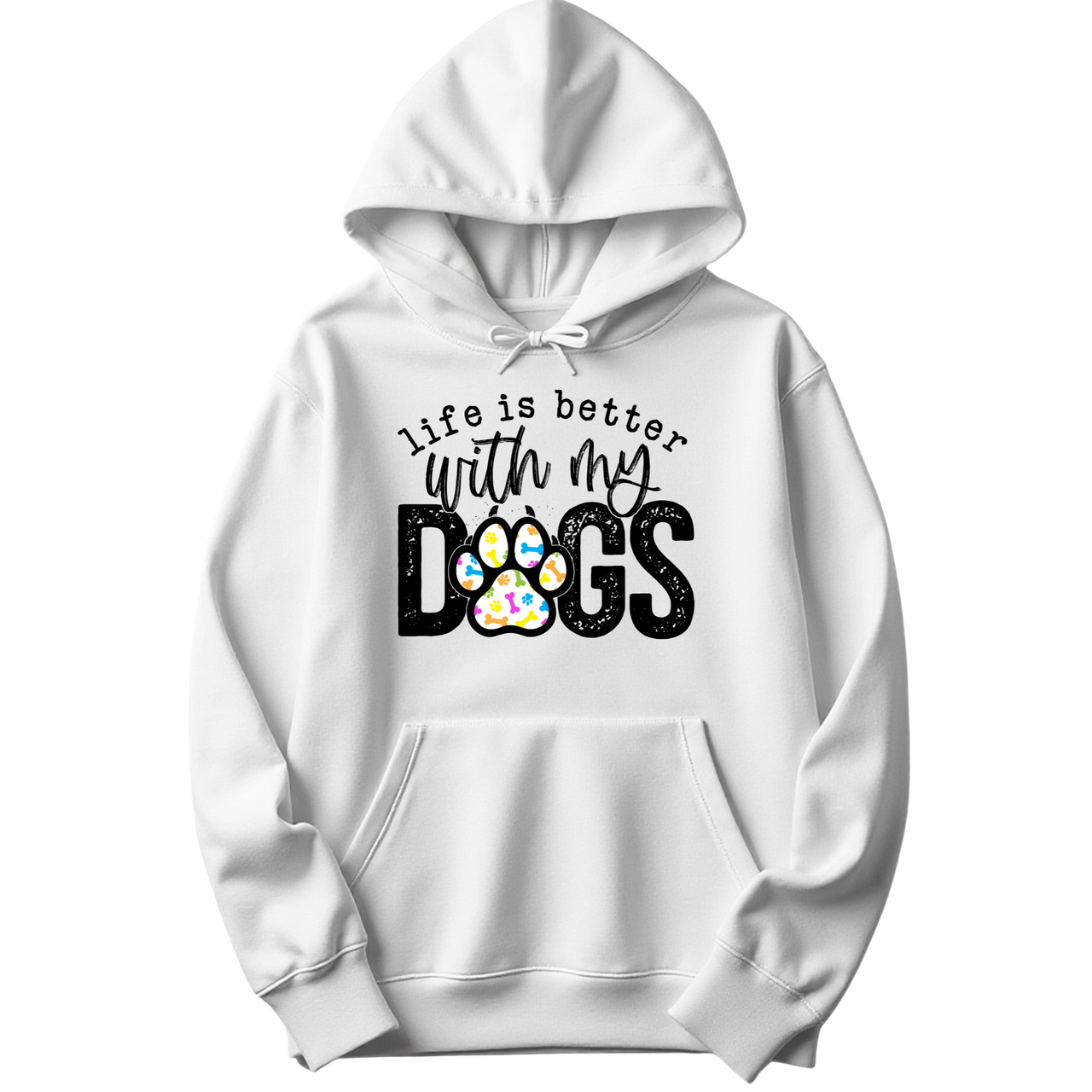 Life Is Better With My Dogs Hoodie