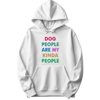 Dog People Are My Kinda People Hoodie