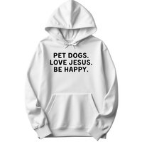 Pet Dogs Love Jesus Be Happy Hoodie