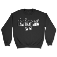 Oh Honey I Am That Mom Paw Prints Sweatshirt