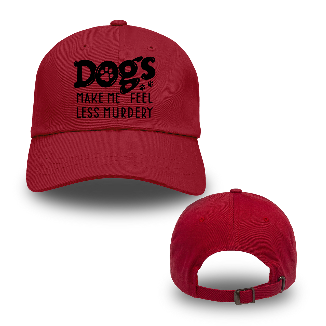 Dogs Make Me Feel Less Murdery Hats