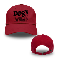 Dogs Make Me Feel Less Murdery Hats