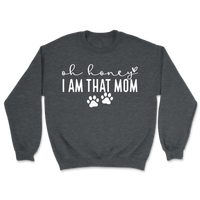 Oh Honey I Am That Mom Paw Prints Sweatshirt