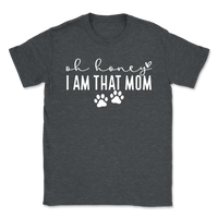 Oh Honey I Am That Mom Paw Prints T-Shirt