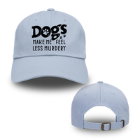 Dogs Make Me Feel Less Murdery Hats