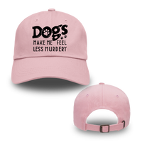 Dogs Make Me Feel Less Murdery Hats