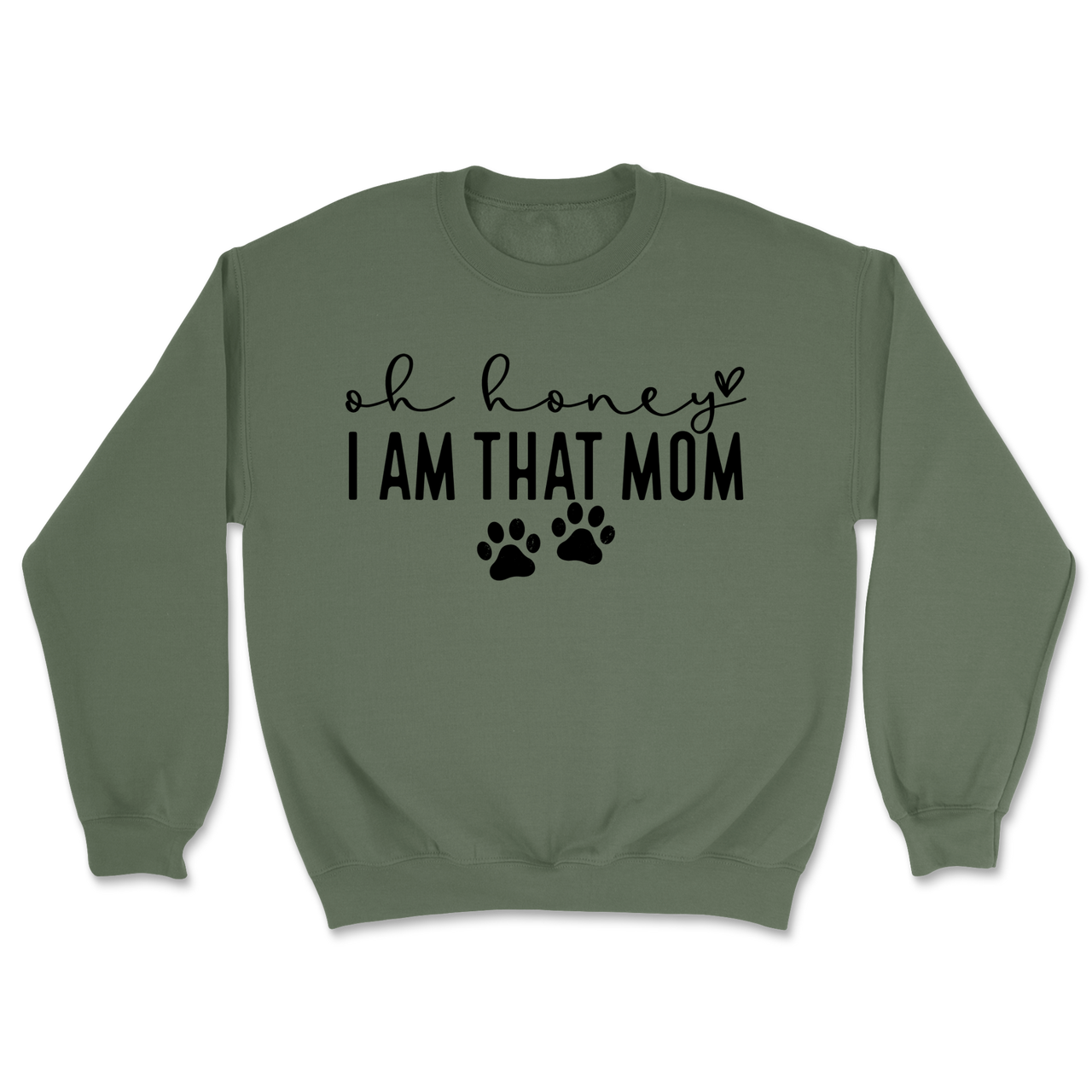 Oh Honey I Am That Mom Paw Prints Sweatshirt