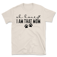 Oh Honey I Am That Mom Paw Prints T-Shirt