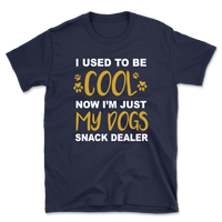 I Used To Be Cool Now I'm Just My Dogs Snack Dealer T-Shirt