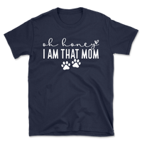 Oh Honey I Am That Mom Paw Prints T-Shirt