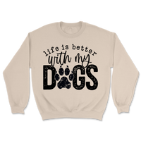 Life Is Better With My Dogs Sweatshirt