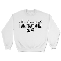 Oh Honey I Am That Mom Paw Prints Sweatshirt