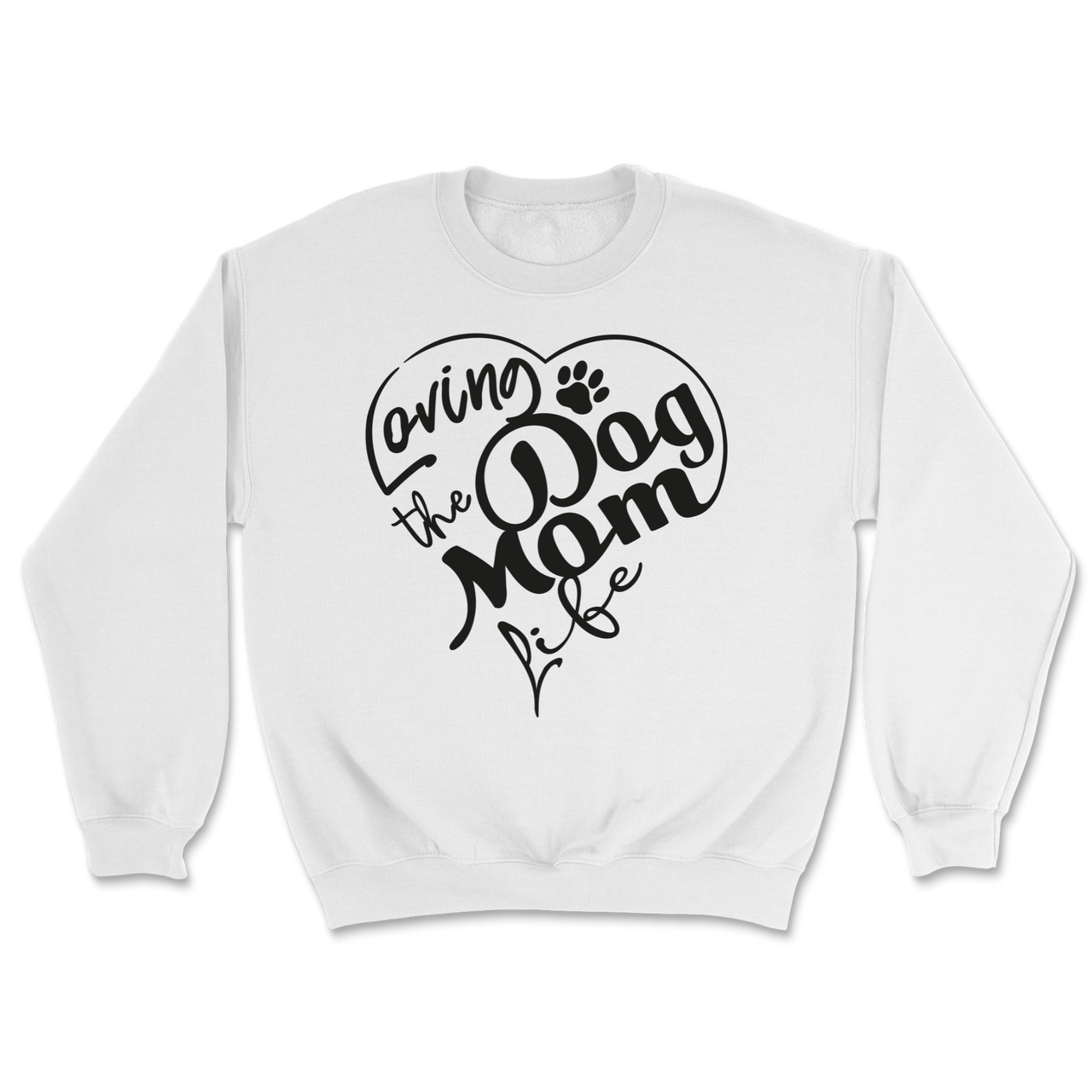 Loving The Dog Mom Life Sweatshirt